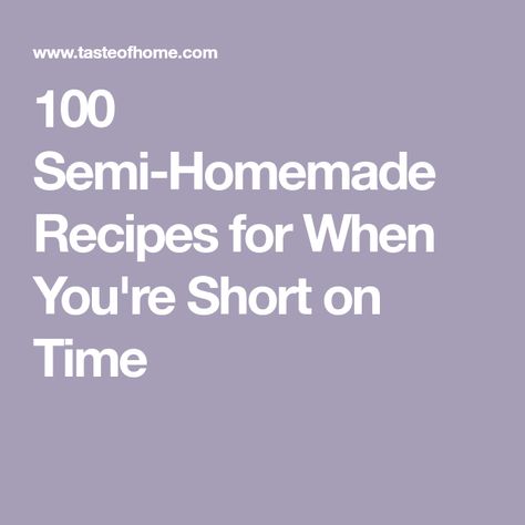 100 Semi-Homemade Recipes for When You're Short on Time Semi Homemade Recipes Dinner, Semi Homemade Recipes, Boxed Stuffing, Quick Food, Homemade Dinner Recipes, Semi Homemade, Spaghetti Sauce, Short Cut, Taste Of Home