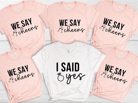 I Said Yes We Say Cheers Shirt, Bachelorette Shirts, Wedding Party Shirt, Bride Squad Shirt, Bride Shirt, Hen Party, Team Bride Shirt, I Do Wedding Squad, Bride Squad Shirt, Team Bride Shirts, Wedding Party Shirts, Cheer Shirts, Bride Shirt, Bridesmaid Shirts, I Said Yes, Bride Squad