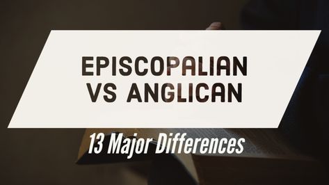 Episcopalian Vs Anglican Church Beliefs (13 Big Differences) God Bless Us All, Worship Jesus, Encourage Each Other, Anglican Church, God Christian, Faith Hope And Love, Daily Verses, Episcopal Church, Praise Worship