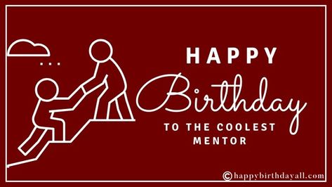 Quotes For Mentor, Birthday Wishes For Classmate, Birthday Wishes For Mentor, Simple Birthday Message, Happy Birthday Teacher, Happy Birthday My Friend, Wish You Happy Birthday, Best Birthday Quotes, School Friend