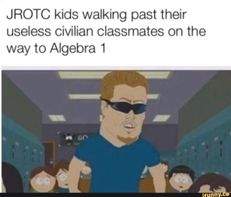 Jrotc Quotes, Rotc Memes, Military Memes, Military Humor, Memes Of The Day, Algebra 1, Kid Memes, Top Funny, The Villain