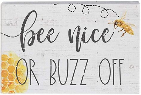 Practice Kindness, Bee Quotes, Bee Sign, Honey Bee Decor, Bee Creative, Small Bees, Bee Inspired, Bee Mine, Primitives By Kathy