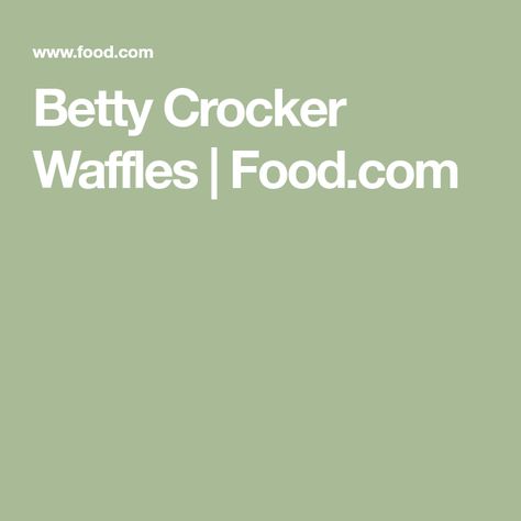 Betty Crocker Waffles Recipe, Betty Crocker Waffle Recipe, Buttermilk Waffles Recipe, Buttermilk Waffles, Frozen Waffles, Waffle Ingredients, Waffle Iron, Betty Crocker, What To Make