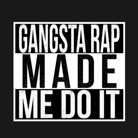 Check out this awesome 'Gangsta Rap Made Me Do It' design on @TeePublic! Hip Hop Rap Aesthetic, Rap Logo, Rap Photography, Songs Rap, Rap Playlist, Tupac Wallpaper, Twisted Quotes, Gangster Rap, Trap Rap