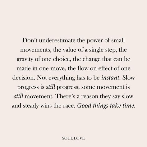 All In Good Time Quotes, Take It All In Quotes, All Good Things Take Time Quotes, Quotes About Taking Your Time, You Have Time Quotes, Make Everyday Count Quotes, Give Yourself Time Quotes, One Thing At A Time Quotes, Taking Time For Yourself Quotes