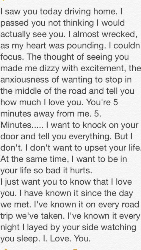 I saw you today and realized, I love you. Saw You Today, I Saw You, I Saw You Today Quotes, I Saw Him Today Quotes, Today Quotes, I Passed, You Make Me, Pretty Words, I Saw