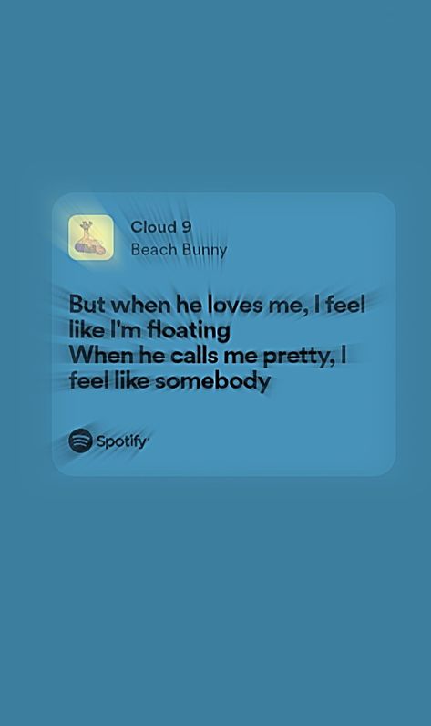 Cloud 9 Spotify lyrics Cloud 9 Lyrics, Cloud 9 Beach Bunny, Spotify Lyrics, Online Friends, Friend Group, Instagram Photo Ideas Posts, He Loves Me, Beach Bunny, Cloud 9