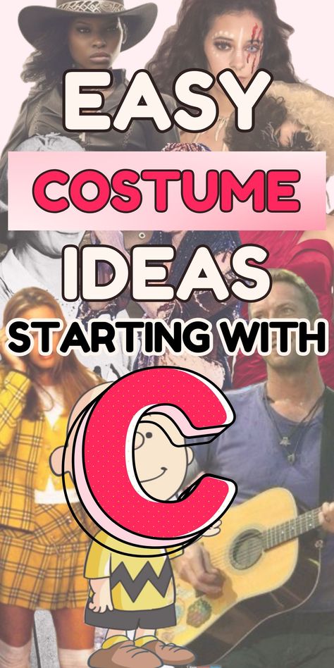 Cher Horowitz, Chris Martin, Charlie Brown, Cher, Coco Chanel, Cowgirl, Cavewoman, with overlay text ‘easy costume ideas starting with C' Fancy Dress Beginning With Letter C, C Costume Ideas, Costumes That Start With C, C Costumes, One Direction Costume Ideas, Dress Like A Song Title, Fancy Dress Beginning With C, Dress As The First Letter Of Your Name Party, Costumes That Start With B