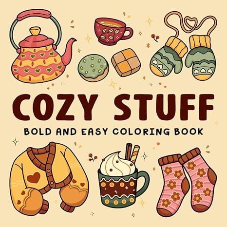 Amazon.com: Cozy Stuff: Bold and Easy Coloring Book for Adults and Kids with Warm and Hygge-Inspired Designs for Relaxation: 9798328102537: Kotz, Hikaru: Books Amazon Coloring Books, Easy Coloring, Coloring Book For Adults, Colouring Books, Coloring Book Pages, Book Cover Design, Colouring Pages, Simple Christmas, Adult Coloring Books