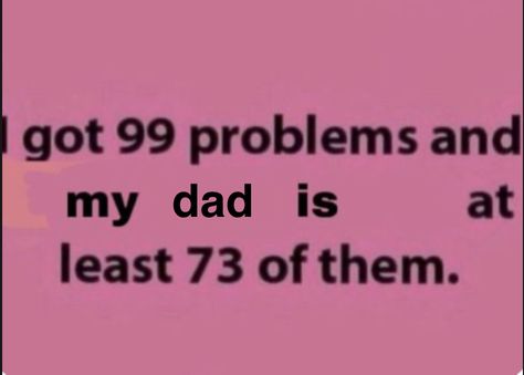 Dad Problems, Bad Father Quotes, Bad Parenting Quotes, I Hate Him, Bad Father, Mike Schmidt, Memes Lol, Bad Parents, Really Deep Quotes