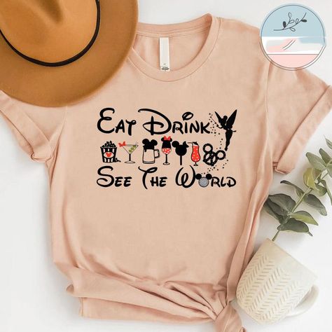 Eat Drink & See The World Disney Drinking World Tour 2022 T-shirt Disney Drink Around The World Shirts, Disney Funny Shirts, Adult Disney Shirts, Disney Drinks, Disney Tee Shirts, Cricut Shirts, Disney World Outfits, Epcot Shirts, Drinking Around The World