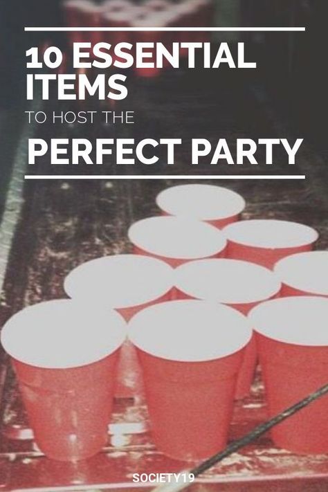 10 Essential Items To Host The Perfect Party - Society19 UK House Party College, Things You Need For A Party, Hosting House Party, Things To Have At A Party, Party Items Checklist, Party Necessities List, Party Must Haves List, Party Checklist Supplies, Frat Party Games