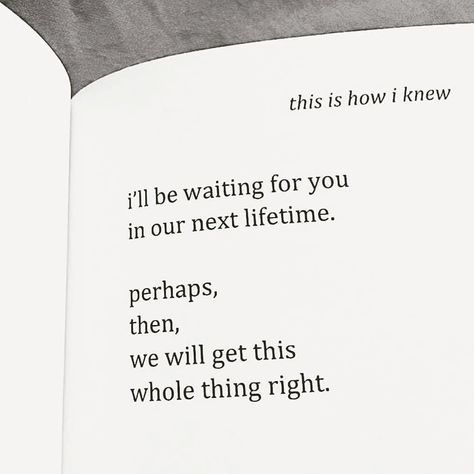 This Is How I Knew Pictures, Photos, and Images for Facebook, Tumblr, Pinterest, and Twitter I Knew You In Another Life, If It's Meant To Be It Will Be, Searching For Love Quotes, Waiting For You Quotes, Love Again Quotes, Save Me Quotes, Waiting Quotes, Lifetime Quotes, I'll Be Waiting