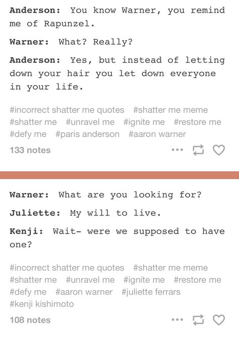 Incorrect Shatter Me Quotes, Shatter Me Incorrect Quotes, Shatter Me Funny, Shatter Me Warner, Shatter Me Quotes, Ya Fantasy Books, Tahereh Mafi, Shatter Me Series, Aaron Warner