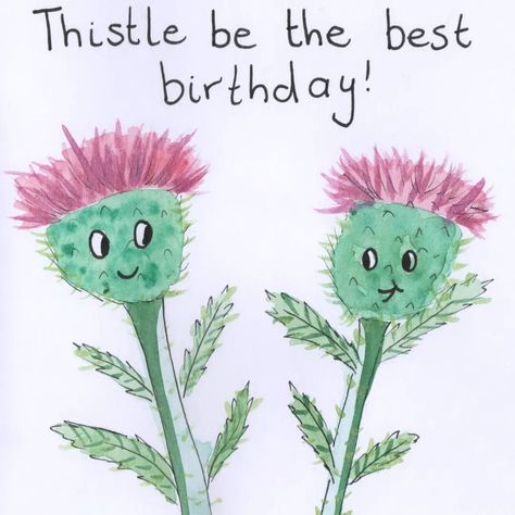 A little Scottish themed birthday card for my Scottish obsessed friend for when we went up to Edinburgh for the weekend. ---- 2 cute little thistle plants saying "thistle be the best birthday" painting with watercolours and fine liner. ---- #illustration #nationalplantofscotland #thistles #scotland #cuteillustrations #charlotsart #watercolourillustrations Scottish Birthday Wishes Funny, Thistle Plant, Punny Cards, Birthday Painting, Easy Animal Drawings, Birthday Wishes Funny, Birthday Funny, Paint Cards, March 21