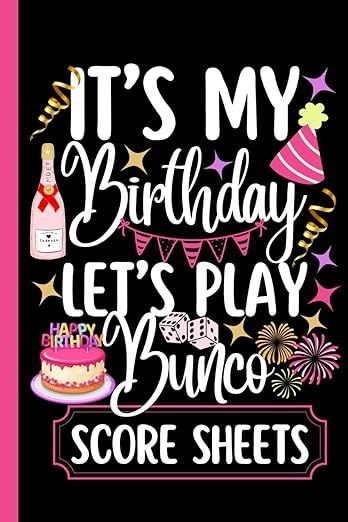 It's My Birthday Let's Play Bunco Happy Birthday Score Sheets: 6x9 120 Happy Birthday Themed Score Sheets Dice Game Double-Sided Score Pads Notebook with Table 1-4 Cards and Directions Bunko Score Sheets Free, Fall Bunco Score Cards Free, Bunco Party Invitations, Bunco Score Sheets Printable Free, Christmas Bunco Score Sheets, Bunco Game, It's My Birthday, Dice Games, Kindle App