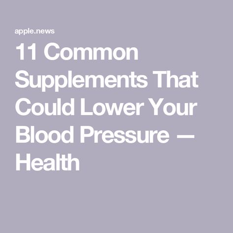 11 Common Supplements That Could Lower Your Blood Pressure — Health Natural Blood Pressure Remedies, How To Lower Blood Pressure Quickly, How To Lower Blood Pressure, High Blood Pressure Remedies Lowering, Supplements For High Blood Pressure, Lowering High Blood Pressure, Lower Blood Pressure Quickly, Ways To Lower Blood Pressure, Blood Pressure Supplements