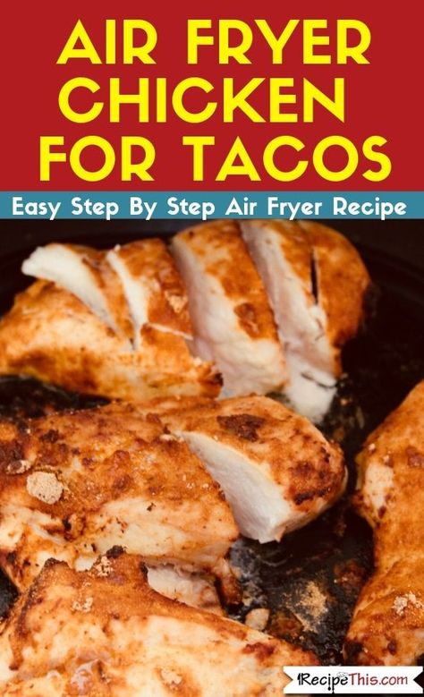 Chicken For Tacos, Chicken Breast Tacos, Fried Chicken Taco, Taco Chicken, Chicken Taco Salad, Chicken Taco Seasoning, Taco Dinner, Air Fryer Oven Recipes, Air Fryer Oven