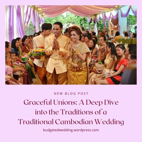 Graceful Unions: A Deep Dive into the Traditions of a Traditional Cambodian Wedding Wedding Reception Food, Khmer Wedding, Traditional Music, Ancient Temples, Phnom Penh, Angkor, Budget Wedding, Married Life, Wedding Attire