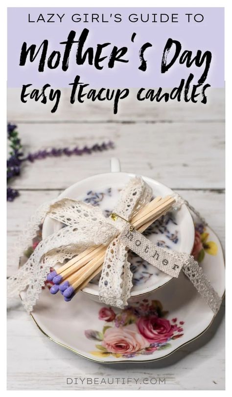 This lazy girl's technique for candle making is perfect for those who don't want to invest in all the supplies. Make one or two tea cup candles as gifts this Mother's Day or as thank you gifts for teachers, friends and more! DIYBeautify.com #mothersday #giftideas Teacup Candles Diy, Tea Cup Crafts, Tea Cup Candles, Tea Cup Candles Diy, Cup Candles, Teacup Candle, Make Gifts, Multiple Candles, Thrifty Diy