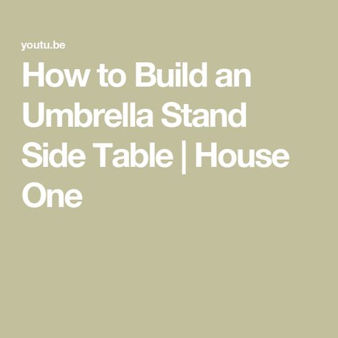 How to Build an Umbrella Stand Side Table | House One Outdoor Side Table, Umbrella Stand, Old Houses, Umbrella, Side Table, The Creator, Building