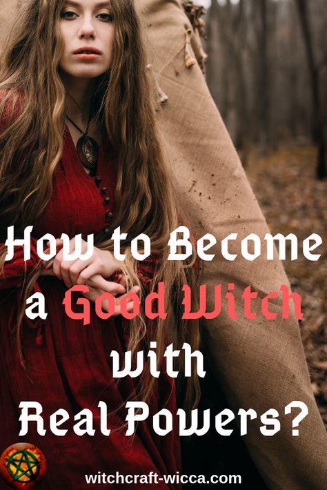 How to Become a Good Witch with Real Powers? (Part 2)