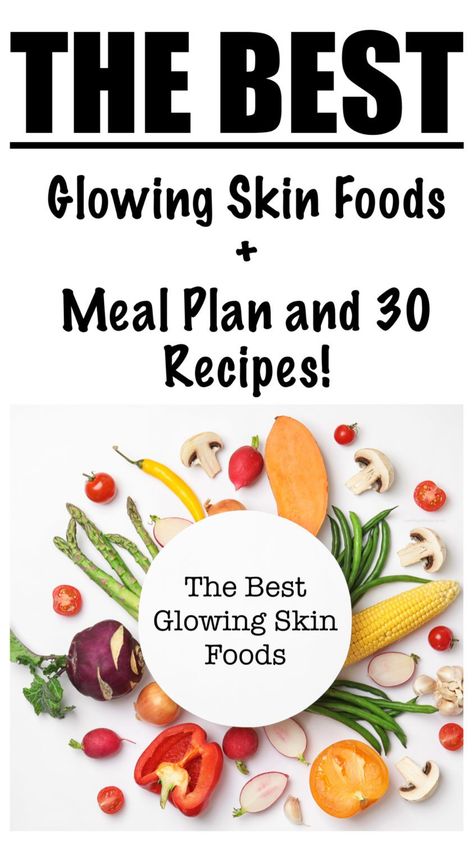 Glowing Skin Foods Meal Plan, 30 Recipes and More! Green Tea Detox Drink, Recipes For Glowing Skin, Skin Foods, Glowing Skin Diet, 500 Calories Recipes, Healthy Skin Diet, Food For Glowing Skin, Acne Diet, Green Tea Detox