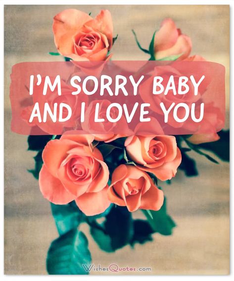 I’m sorry baby and I love you Sorry And Love You Quotes, Love Apology Quotes, Apology Quotes For Her, Messages For Your Girlfriend, Sorry Messages For Girlfriend, Message For My Girlfriend, Apology Quotes, Romantic Quotes For Wife, Im Sorry Quotes