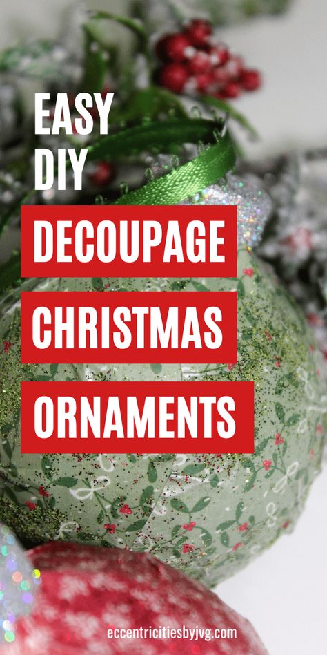 Learn how to make these beautiful glittery decoupage Christmas ornaments to add to the unique decorations of the Christmas tree this season. Easy to make and a tutorial with full pictures and instructions. Head over to the blog to get inspired and learn how to make these glittery Christmas ornaments. #diyornaments Diy Decoupage Christmas Ornaments, Pillow Cover Ideas, Decoupage Christmas Ornaments, Clear Plastic Ornaments, Diy Decoupage, Diy Christmas Decorations For Home, Winter Diy Crafts, Christmas Decoupage, Unique Decorations