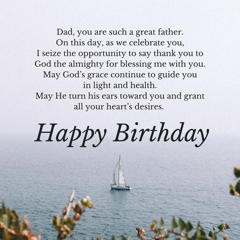 Birthday prayer for father. Birthday Messages For Dad, Birthday Greetings For Father, Father Birthday Quotes, Birthday Message For Father, Prayer For Dad, Birthday Wishes For Dad, Birthday Wishes For Father, Birthday Prayer For Me, Happy Birthday Prayer