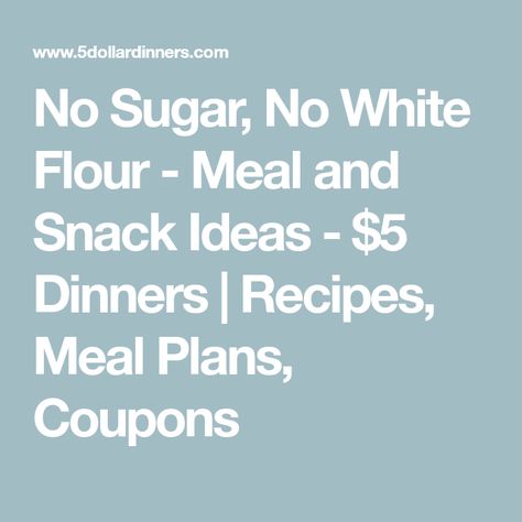 No White Diet, Sugar Free Diet Plan, Sugar Diet Plan, 5 Dinners, No Bread Diet, Dinners Recipes, Sugar Free Diet, No Sugar Diet, Easy Meal Plans