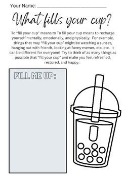 This is a great, simple activity to get to know your students better in the first few weeks of school!The metaphor of what "fills your cup" and what "empties your cup" is posed to students to get them to think about things that they use to replenish themselves mentally, emotionally, physically, and on the flip side, what drains them.  This is all SUPER helpful information to have about your students as you are starting to get to know them! Whats On Your Plate Activity, Emotional Cup Worksheet, Get To Know Me Elementary School, What Fills Your Cup Activity, Fill Your Cup Activity, What Fills Your Cup, Get To Know You Crafts, Affirmation Activities For Adults, Recovery Activities And Games