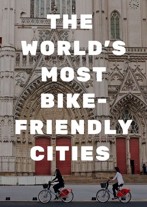 Bike Friendly Cities, Bicycle Chic, Bike Travel, Bike Touring, Bicycle Travel, Bike Camping, Urban Cycling, Cycling Adventures, Bike Route