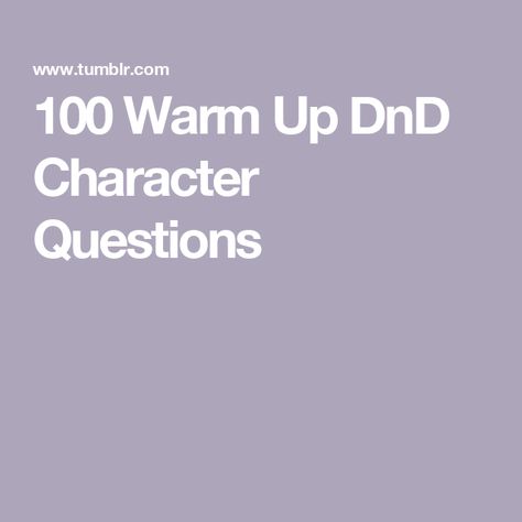 100 Warm Up DnD Character Questions Character Questions, True Meaning Of Life, Keeping Secrets, D&d Dungeons And Dragons, Hobbies And Interests, Greater Good, Your Character, Character Building, Meaning Of Life