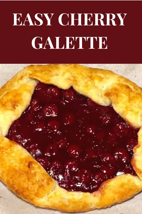 Easy Cherry Galette Cherry Gallette Recipe Easy, Cherry Galette Easy, Cherry Galette Recipe, Canned Tart Cherry Recipes, Galette Recipe Desserts, Dessert Cobbler, Fruit Galette Recipe, Galette Recipes, Cherry Galette