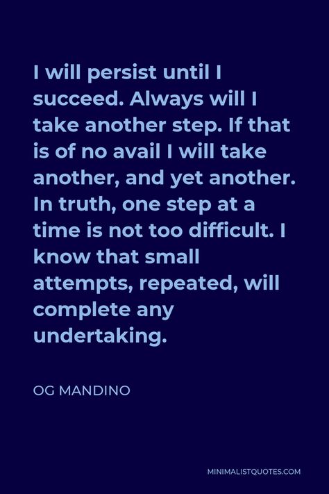 Og Mandino Quotes, Success Words, One Step At A Time, Grain Of Sand, The Heart Of Man, I Quit, Secret To Success, One Liner, Do Your Best