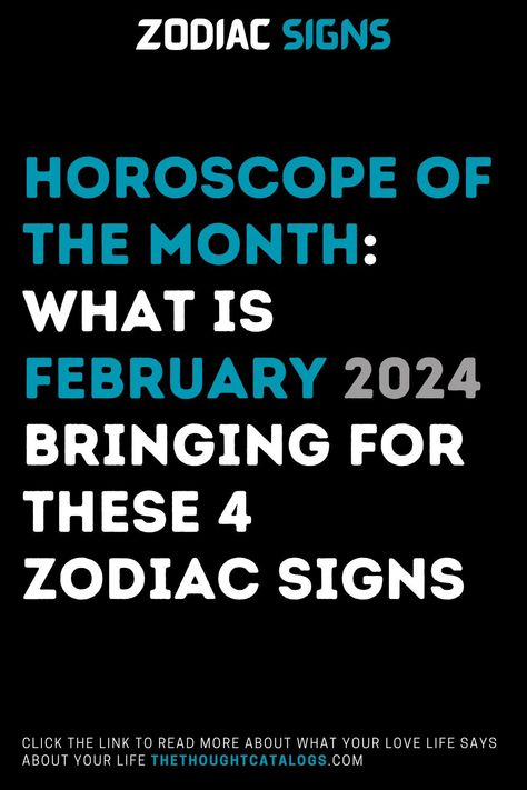 Horoscope Of The Month: What Is February 2024 Bringing For These 4 Zodiac Signs Celestial Tapestry, Zodiac Love Compatibility, Astrology Today, Horoscope Love Matches, Zodiac Signs Months, Signs Astrology, Zodiac Academy, Knights Of The Zodiac, Zodiac Signs Dates