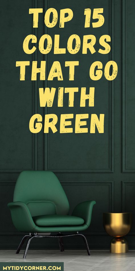 Green chair and wall background and text overlay about the best colors that go well with green. Olive Green Complementary Colors, Green And Brick Color Palette, Emerald Green Paint Palette, Colours That Go With Olive Green, Colors That Compliment Emerald Green, Colours That Go With Green, Colors That Go With Dark Green, Colors That Go With Green, Pistachio Color Palette