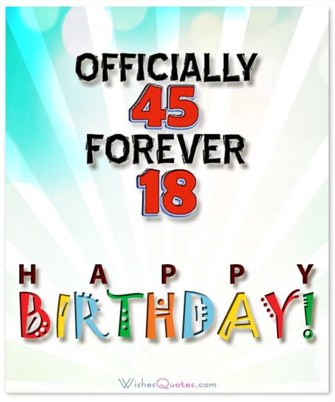 Fun and Friendly 45th Birthday Wishes 45 Th Birthday Quotes, Baby Xmas Gifts, Happy 45 Birthday, Doctor Birthday, 45th Birthday Gifts, Birthday Balloons Pictures, Birthday Quotes For Him, Sister Birthday Quotes, Birthday Girl Quotes