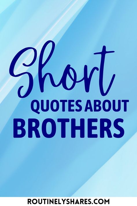 Find the best short quotes about brothers for Instagram that are cute, funny or simple. Perfect for that family bond post or story. Quotes For Older Brothers, A Brothers Love Quotes Sibling, Quotes About Big Brothers, Sayings About Brothers, Quote About Brothers, Brothers Quotes Boys, Brother Best Friend Quotes, Quotes About Brothers And Sisters Bond, Brother Quotes For Instagram