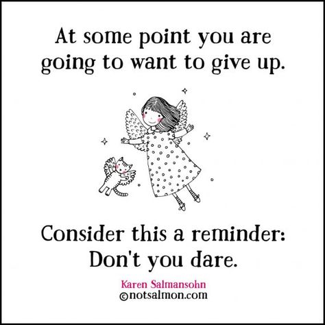 Don't You Dare Give Up Feel Like Giving Up Quotes, Giving Quotes, Better Days Are Coming, Giving Up Quotes, Motivating Quotes, Falling In Love Quotes, Feel Like Giving Up, Up Quotes, Positive Psychology