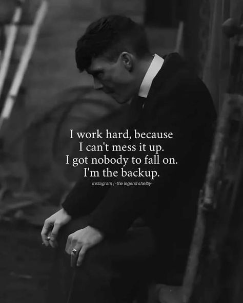 Hard Working Man Quotes, Tom Shelby, Sigma Quotes, Alpha Male Quotes, Thug Quotes, Gangster Quotes, Peaky Blinders Quotes, Gangsta Quotes, Man Up Quotes