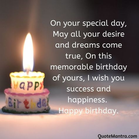 On your special day, May all your desire and dreams come true, On this memorable birthday of yours, I wish you success and happiness. Happy birthday. Birthday Wishes For Uncle, Cute Happy Birthday Wishes, जन्मदिन की शुभकामनाएं, Happy Birthday Uncle, Happy Birthday Nephew, Birthday Wishes For Girlfriend, Birthday Wishes For Kids, Happy Birthday Wishes Messages, Happy Birthday Grandma