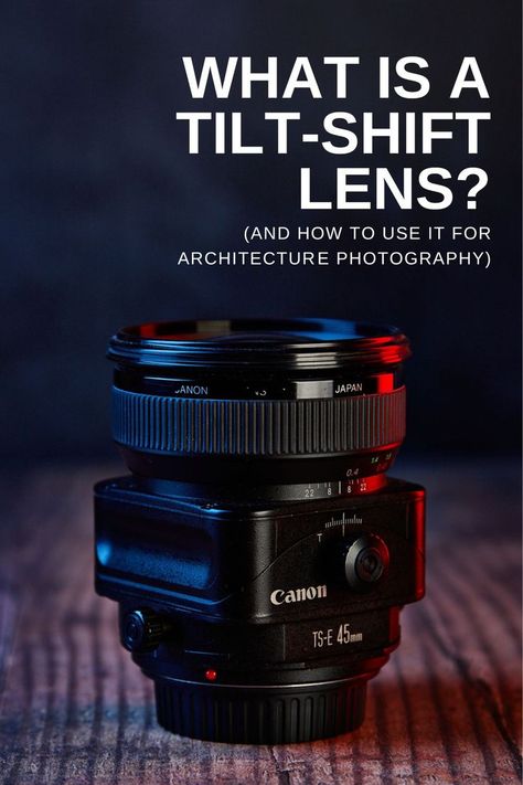 What Is a Tilt-Shift Lens? (And How to Use It for Architecture Photography) Photographers Bag, Tilt Shift Lens, Photography Lenses, Tilt Shift, Interior Photography, Architecture Photography, Being Used, How To Use, Lenses