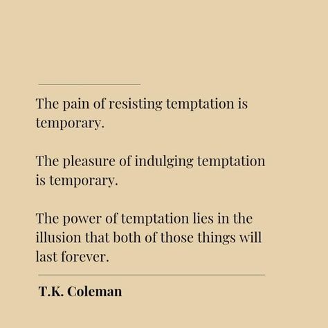 Resisting Temptation Quotes, Resist Temptation Quotes, Condemnation Quotes, Temptation Quotes, Resisting Temptation, Resist Temptation, King Of Heaven, Sweet Sayings, Giving Up Quotes