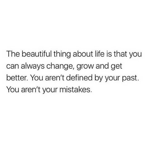 The Past Doesnt Define You, Your Past Doesnt Define You Quotes, Mistakes Are Okay Quotes, I Know I Made A Mistake Quotes, Change Is Okay Quotes, Everybody Makes Mistakes Quotes, Quotes About Making A Mistake, It Doesn’t Matter, Past Doesnt Define You Quotes