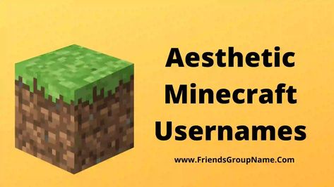 Aesthetic Minecraft Usernames: Hi friend, today I am going to try to provide you a list of Aesthetic Minecraft Usernames and will try to share very wonderful and very best such surnames with you, you must use it so that you get the best and very best You can get more remarkable results. Whatever you ... Read more The post Aesthetic Minecraft Usernames【2022】Best, Good & Funny Aesthetic Minecraft Username Ideas appeared first on Friends Group Name List for Friends, Family, Cousins, Cool and F Minecraft Names Ideas, Minecraft Gamertag Name Ideas, Game Username Ideas, Gamer Username Ideas, Minecraft Username Ideas, Simple Usernames, Minecraft World Name Ideas, Tumblr Usernames, Friends Group Name