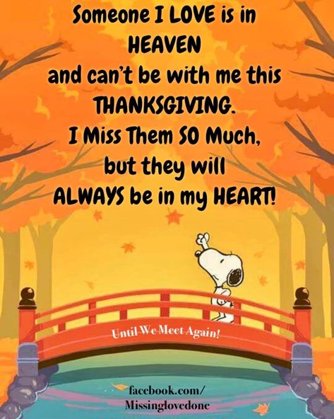 Thanksgiving Missing A Loved One, First Thanksgiving Without Loved One, Missing You In Heaven, Dear Friend Quotes, Missing Mom Quotes, Granted Quotes, I Miss My Daughter, Missing Loved Ones, Missing My Husband