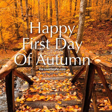 Happy First Day Of Autumn Neuer Monat, Happy First Day Of Fall, First Day Of Autumn, First Day Of Fall, Fall Images, Autumn Quotes, Autumn Scenery, Fabulous Fall, 1st Day