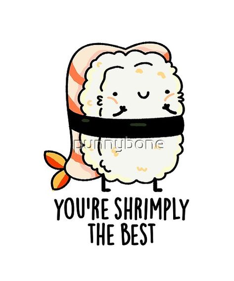 You're Shrimply The Best Funny Sushi Pun features a cute ebi nigiri sushi saying you're simply the best . Perfect pun gift for family and friends who love cute food sushi pun. Sushi Jokes, Sushi Puns, Sushi Drawing, Congrats Quotes, Bg Poster, Shrimply The Best, Dirty Valentine, Clay Creatures, Gift Card Presentation